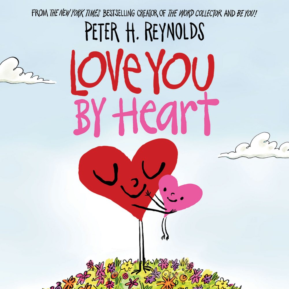 Love You by Heart by Peter H. Reynolds, Hardcover