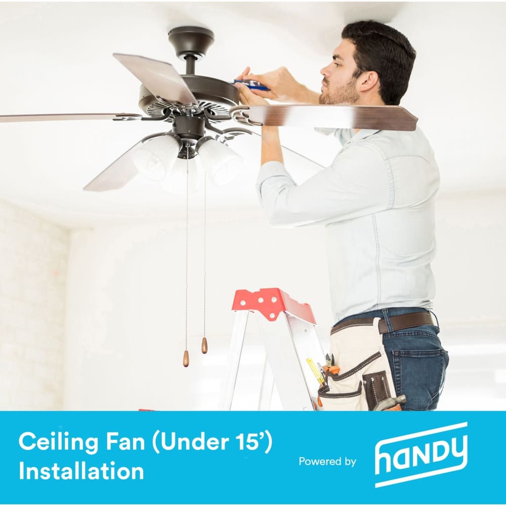 Handy Handy Ceiling Fan Installation under 15 feet - Home/Home/Home Improvement/Handyman Services/Professional Home Services/ - Handy