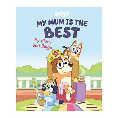 My Mum Is the Best by Bluey and Bingo