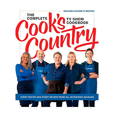 The Complete Cook's Country TV Show Cookbook: Every Recipe and Every Review from All Seventeen Seasons: Includes Season 17