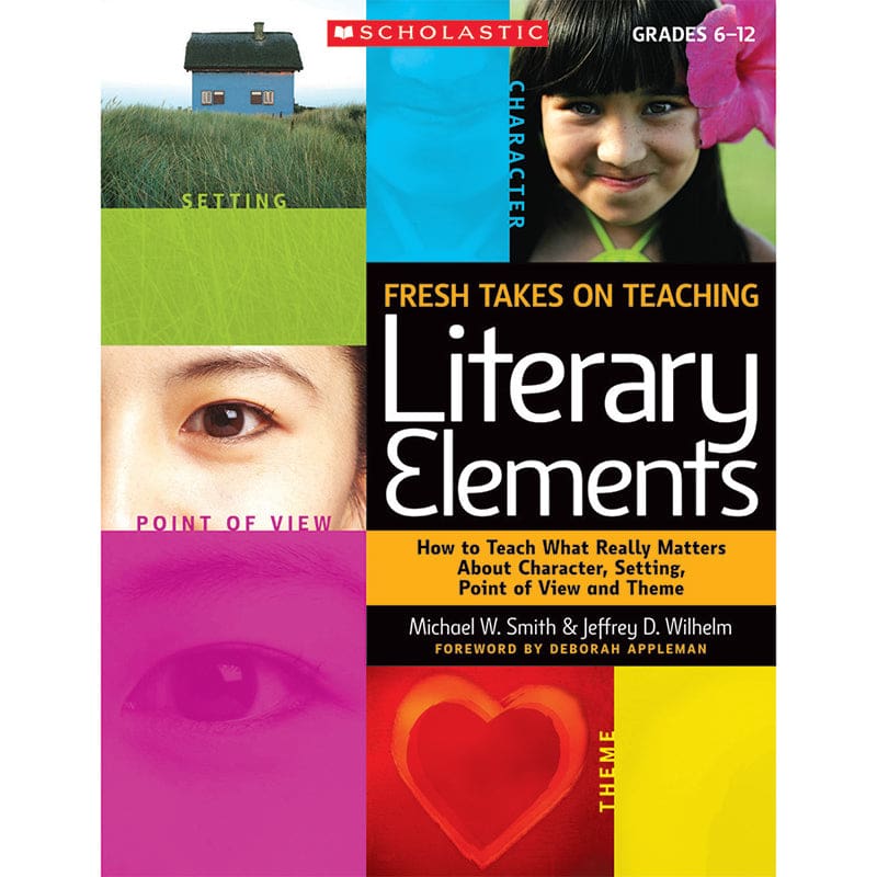 Fresh Takes On Teaching Literary Elements Gr 6 & Up - Literature Units - Scholastic Teaching Resources