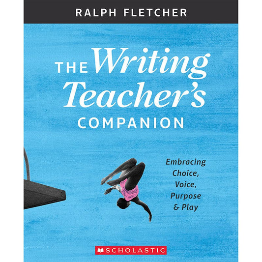 The Writing Teachers Companion - Classroom Activities - Scholastic Teaching Resources