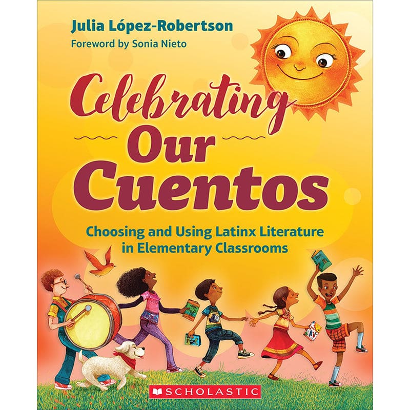 Celebrat Cuentos Chos & Usng Latnx Literature Elementary Classrooms - Reference Materials - Scholastic Teaching Resources