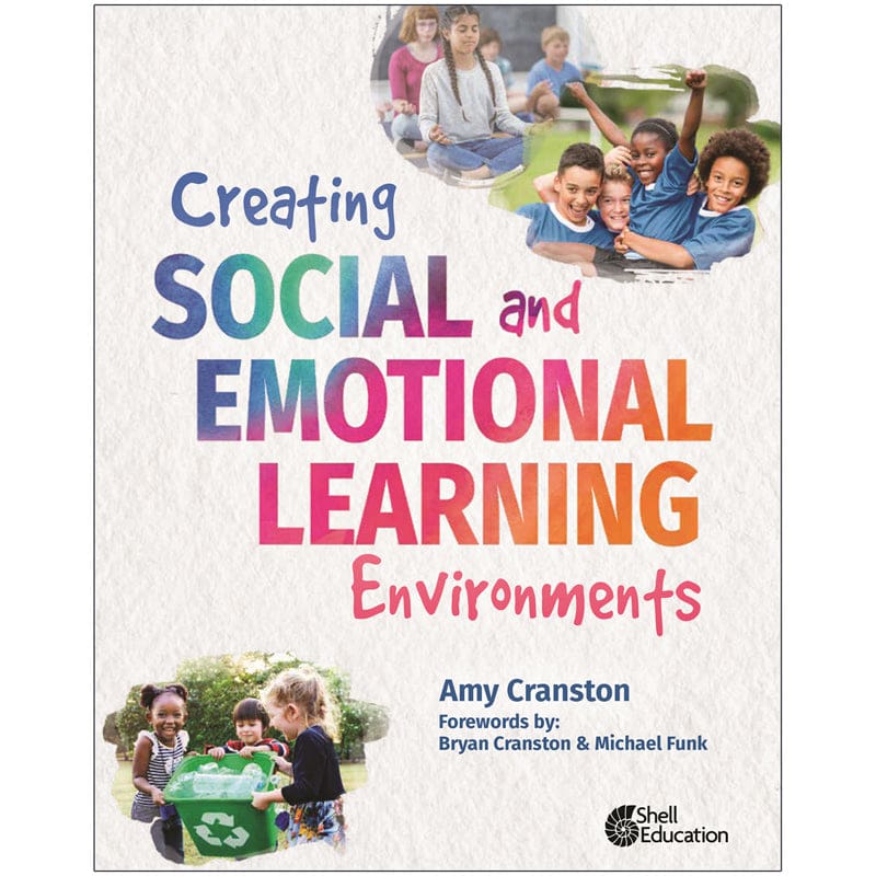 Creating Social & Emotionl Learning Environments - Reference Materials - Shell Education