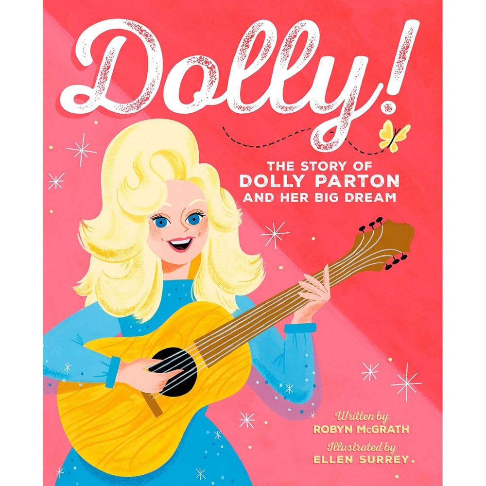 Dolly!: The Story of Dolly Parton and Her Big Dream - Kids Books - Dolly!
