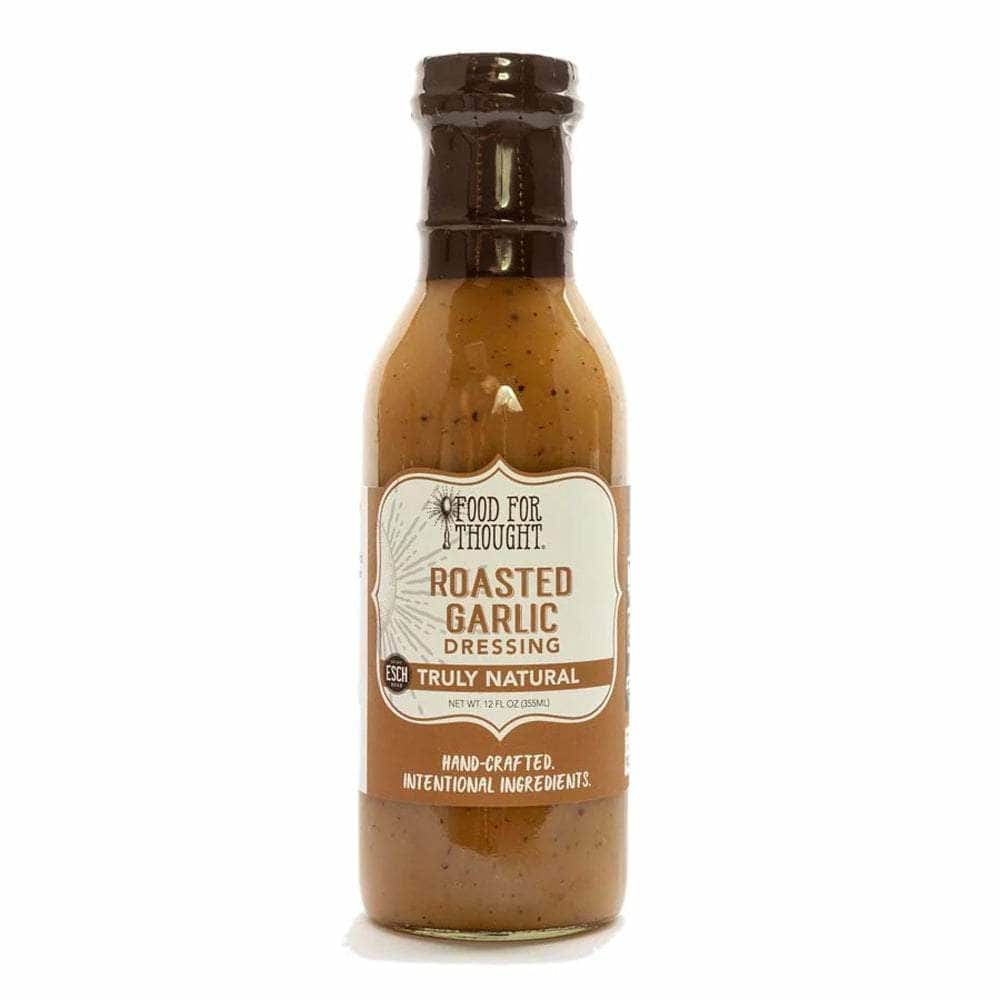 FOOD FOR THOUGHT Grocery > Pantry > Condiments FOOD FOR THOUGHT: Truly Natural Roasted Garlic Dressing, 12 fo