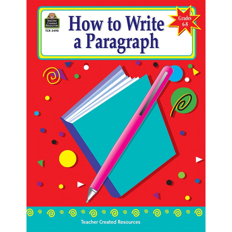How To Write A Paragraph Gr 6-8 (Pack of 6) - Writing Skills - Teacher Created Resources