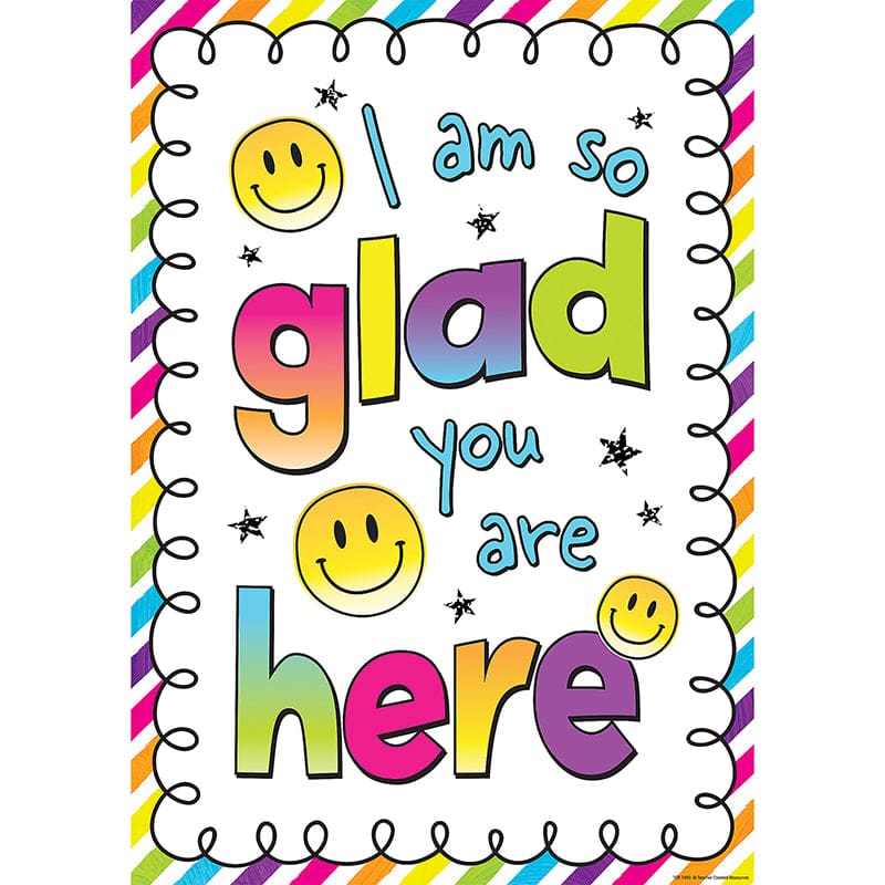 I Am So Glad You Are Here Poster (Pack of 12) - Motivational - Teacher Created Resources