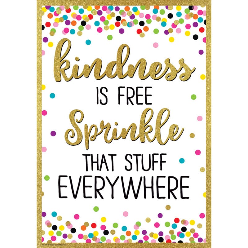 Kindness Is Free Sprnkle That Stuff Everywhere Positive Poster (Pack of 12) - Motivational - Teacher Created Resources