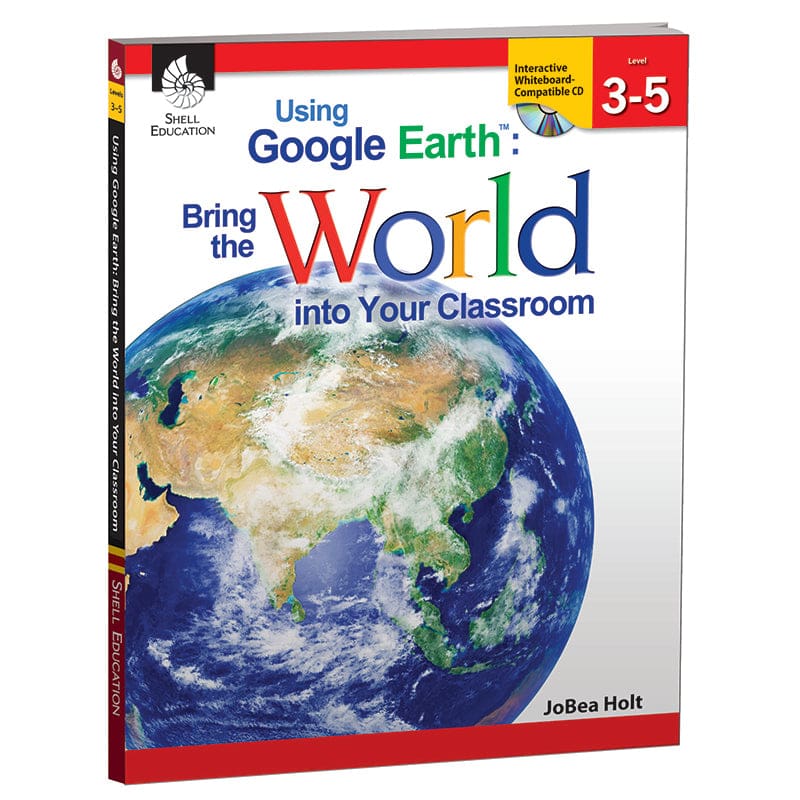 Using Google Earth Level 3-5 Bring The World Into Your Classroom (Pack of 6) - Teacher Resources - Shell Education